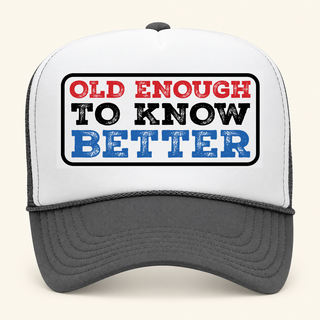 Old Enough To Know Better image 1