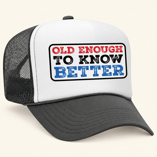 Old Enough To Know Better image 2